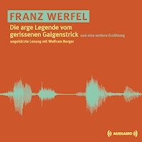 Die arge Legende vom gerissenen Galgenstrick - Franz Werfel - Hörbuch