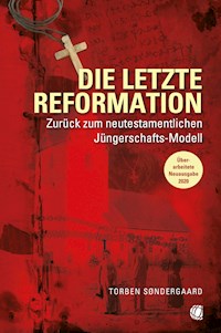 Die letzte Reformation (überarbeitete Neuausgabe 2020) - Torben Søndergaard - E-Book