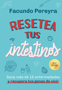 Resetea tus intestinos - Edición aniversario - Facundo Pereyra - E-Book
