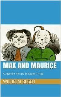 Max and Maurice. A Juvenile History in Seven Tricks - Wilhelm Busch - E-Book
