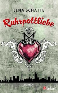 Ruhrpottliebe - Lena Schätte - E-Book