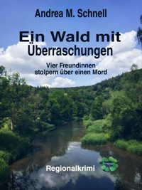 Ein Wald mit Überraschungen - Andrea M. Schnell - E-Book