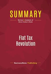 Summary: Flat Tax Revolution - BusinessNews Publishing - E-Book