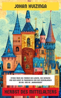 Herbst des Mittelalters - Johan Huizinga - E-Book