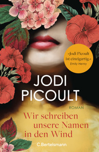 Wir schreiben unsere Namen in den Wind - Jodi Picoult - E-Book