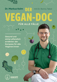 Der Vegan-Doc für alle Fälle - Markus Kolm - E-Book