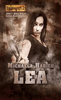Stuttgart 21 - Lea - Michaela Harich - E-Book