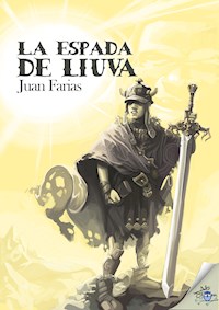 La espada de Liuva - Juan Farias - E-Book