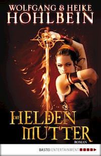Die Heldenmutter - Wolfgang Hohlbein - E-Book