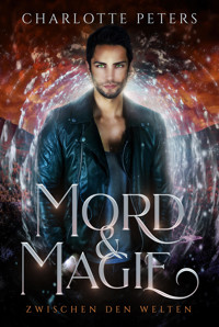 Mord & Magie – Zwischen den Welten - Charlotte Peters - E-Book