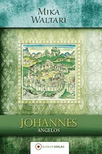Johannes Angelos - Mika Waltari - E-Book