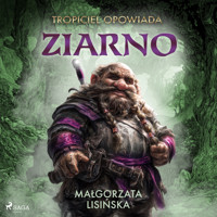 Tropiciel opowiada: Ziarno - Małgorzata Lisińska - Hörbuch