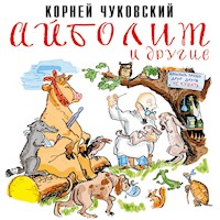 Айболит и другие - Корней Чуковский - Hörbuch