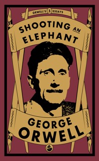Shooting an Elephant - George Orwell - E-Book