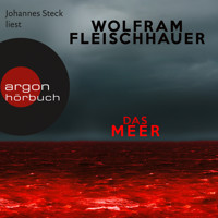 Das Meer (Ungekürzte Lesung) - Wolfram Fleischhauer - Hörbuch