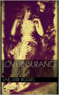 Love Insurance - Earl Derr Biggers - E-Book