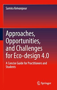 Approaches, Opportunities, and Challenges for Eco-design 4.0 - Samira Keivanpour - E-Book