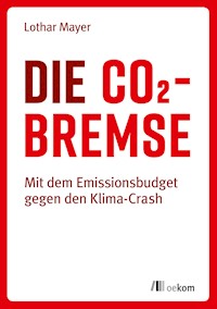 Die CO2-Bremse - Lothar Mayer - E-Book