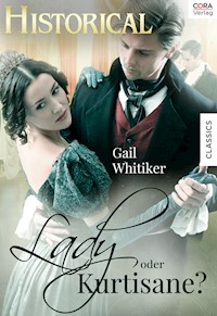 Lady oder Kurtisane? - Gail Whitiker - E-Book