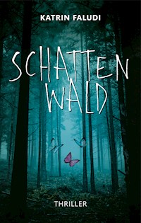 Schattenwald - Katrin Faludi - E-Book