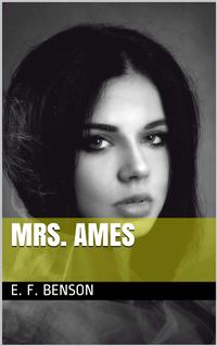 Mrs. Ames - E.F. Benson - E-Book