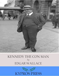 Kennedy the Con Man - Edgar Wallace - E-Book