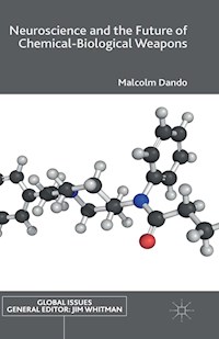 Neuroscience and the Future of Chemical-Biological Weapons - Malcolm Dando - E-Book