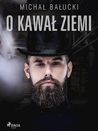 O kawał ziemi - Michał Bałucki - E-Book