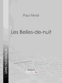 Les Belles-de-nuit - Paul Féval - E-Book
