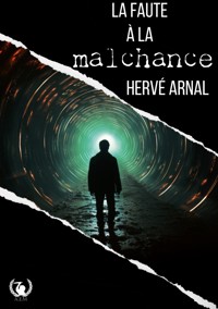 La faute à la malchance - Hervé Arnal - E-Book