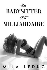 La Babysitter du Milliardaire - Mila Leduc - E-Book