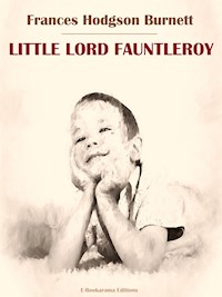 Little Lord Fauntleroy - Frances Hodgson Burnett - E-Book