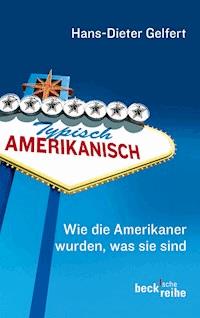 Typisch amerikanisch - Hans-Dieter Gelfert - E-Book