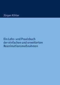 Kardiopulmonale Reanimation - Jürgen Kohler - E-Book