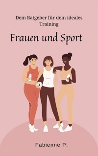 Frauen und Sport - Fabienne P. - E-Book