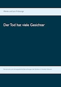 Der Tod hat viele Gesichter - Wenke Frühsorge - E-Book