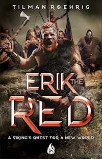Erik The Red - Tilman Roehrig - E-Book