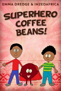 Superhero Coffee Beans! - Emma Dredge - E-Book