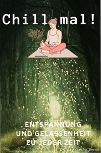 Chill mal! - Karina Bernd - E-Book