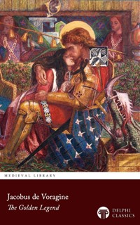 The Golden Legend of Jacobus de Voragine Illustrated - Jacobus de Voragine - E-Book