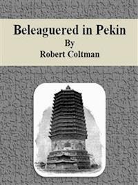 Beleaguered in Pekin - Robert Coltman - E-Book