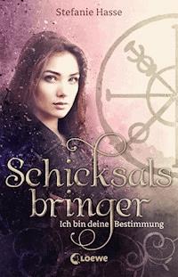 Schicksalsbringer - Ich bin deine Bestimmung - Stefanie Hasse - E-Book