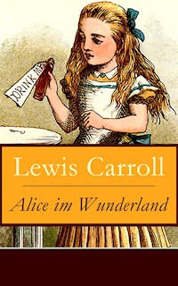 Alice im Wunderland - Lewis Carroll - E-Book