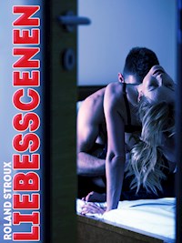 Liebesscenen - Roland Stroux - E-Book