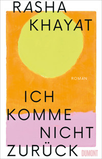 Ich komme nicht zurück - Rasha Khayat - E-Book