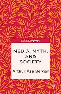 Media, Myth, and Society - A. Berger - E-Book