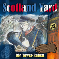 Scotland Yard, Folge 25: Die Tower-Raben - Wolfgang Pauls - Hörbuch