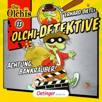 Olchi-Detektive 11. Achtung, Bankräuber! - Erhard Dietl - Hörbuch