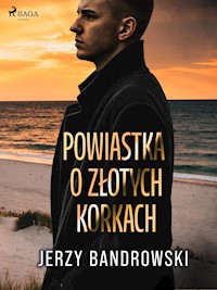 Powiastka o złotych korkach - Jerzy Bandrowski - E-Book