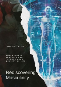 Rediscovering Masculinity - Johannes F. Weber - E-Book